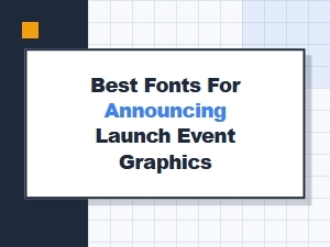 Powerful Font Pairings for Launch Event Graphics