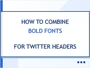 Master Bold Font Pairings for Dynamic Twitter Headers